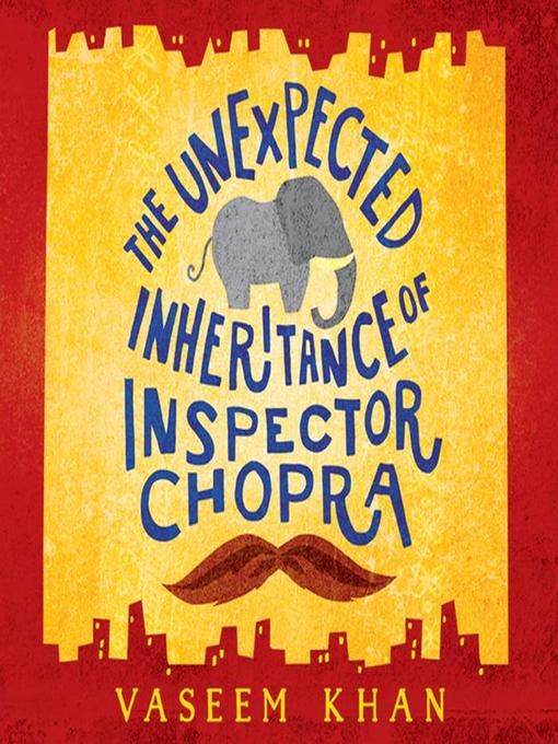 Title details for The Unexpected Inheritance of Inspector Chopra by Vaseem Khan - Wait list
